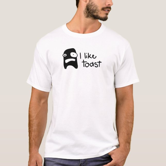 Ich mag Toast T-Shirt (Vorderseite)