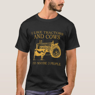 Ich mag Traktoren und Kühe und vielleicht 3 Leute T-Shirt