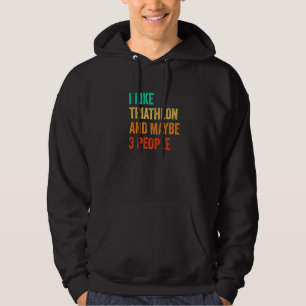 Ich mag Triathlon und vielleicht 3 Leute laufen Ra Hoodie