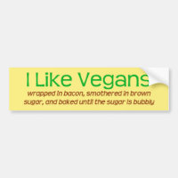 Ich mag Veganer (verpackt in Speck . . .