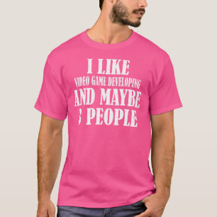 Ich mag Videospiel-Entwicklung und vielleicht 3 Le T-Shirt
