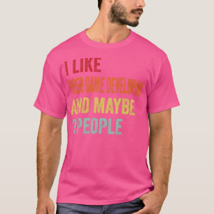 Ich mag Videospiel-Entwicklung vielleicht 3 Leute  T-Shirt