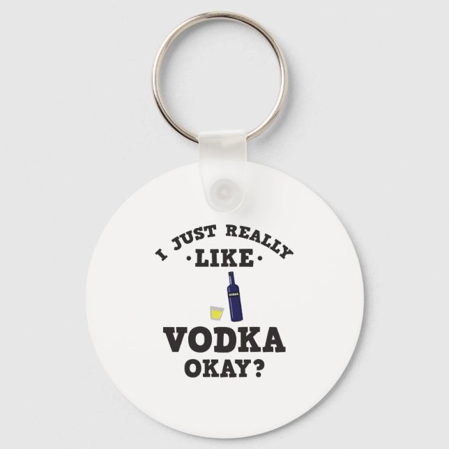 Ich mag Vodka Funny Quote Schlüsselanhänger (Vorderseite)