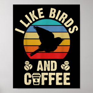 Ich mag Vögel & Kaffee Funny Vintag Birds Thema än Poster