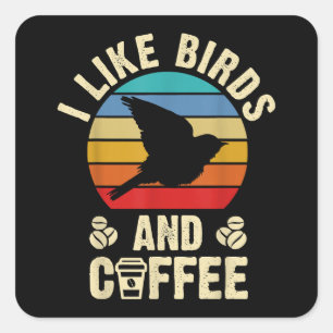Ich mag Vögel & Kaffee Funny Vintag Birds Thema än Quadratischer Aufkleber