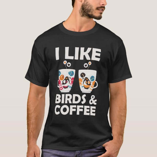 Ich mag Vögel und Kaffee T-Shirt (Vorderseite)