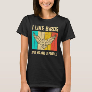 Ich mag Vögel, und vielleicht 3 Leute bäumten Vint T-Shirt