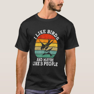 Ich mag Vögel und vielleicht 3 Leute Retro T-Shirt