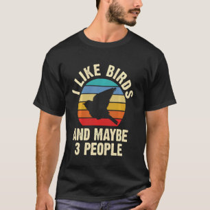 Ich mag Vögel und vielleicht 3 Leute Vintag sie lu T-Shirt