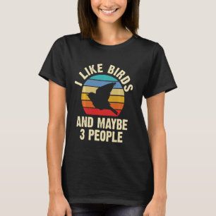 Ich mag Vögel und vielleicht 3 Leute Vintag sie lu T-Shirt