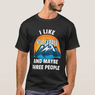 Ich mag Volleyball und vielleicht drei Leute T-Shirt