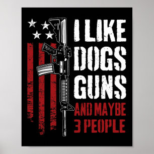 Ich mag Waffen Hunde und vielleicht 3 Leute - Lust Poster