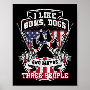 Ich mag Waffen Hunde und vielleicht 3 Leute, Lusti Poster
