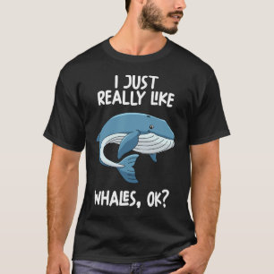 Ich mag Wale einfach nur. T-Shirt