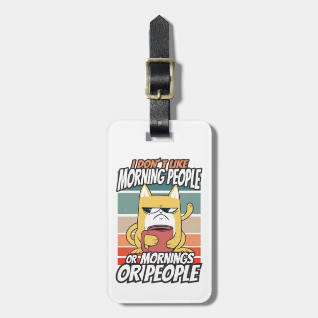 Ich mag weder Morgenmenschen noch Morgenmensch ode Gepäckanhänger (Vorderseite vertikal)