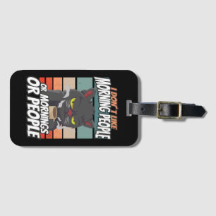 Ich mag weder Morgenmenschen noch Morgenmensch ode Gepäckanhänger