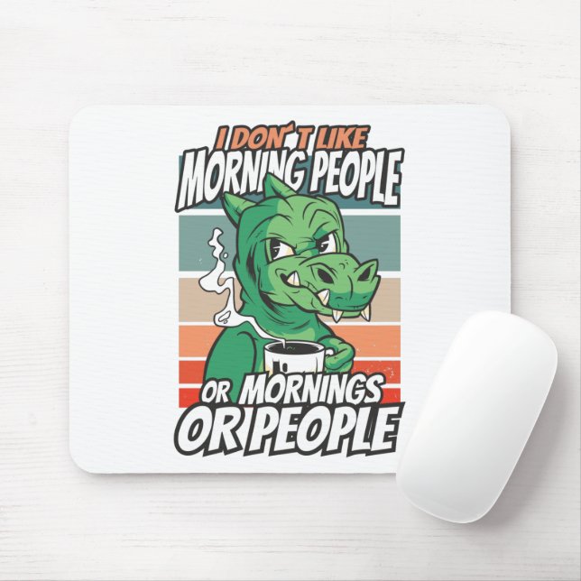 Ich mag weder Morgenmenschen noch Morgenmensch ode Mousepad (Mit Mouse)