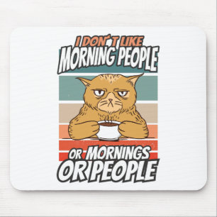 Ich mag weder Morgenmenschen noch Morgenmensch ode Mousepad