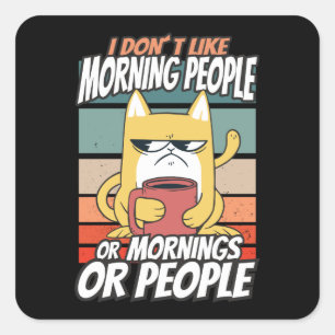 Ich mag weder Morgenmenschen noch Morgenmensch ode Quadratischer Aufkleber