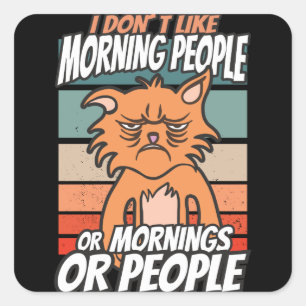 Ich mag weder Morgenmenschen noch Morgenmensch ode Quadratischer Aufkleber