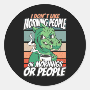 Ich mag weder Morgenmenschen noch Morgenmensch ode Runder Aufkleber