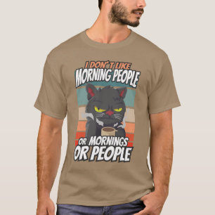 Ich mag weder Morgenmenschen noch Morgenmensch ode T-Shirt