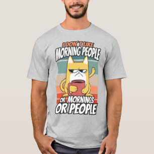Ich mag weder Morgenmenschen noch Morgenmensch ode T-Shirt