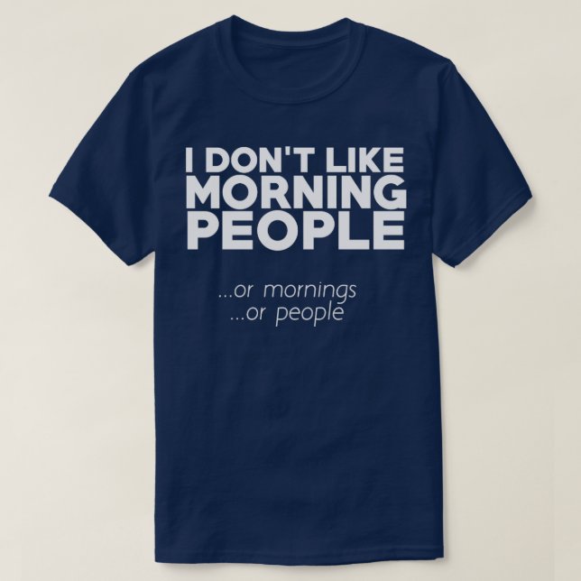 Ich mag weder Morgenmenschen noch Morgens noch Men T-Shirt (Design vorne)