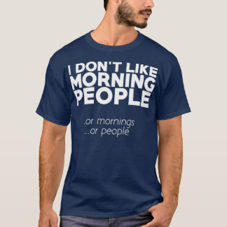 Ich mag weder Morgenmenschen noch Morgens noch Men T-Shirt