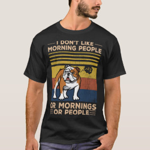Ich mag weder Morgenmenschen noch Morgenstunden od T-Shirt