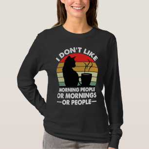 Ich mag weder Morgenmenschen noch Morgenstunden od T-Shirt