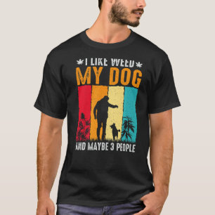 Ich mag Weh mein Hund und vielleicht 3 Leute T-Shirt