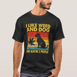 Ich mag Weh und Hund und vielleicht drei Leute T-Shirt