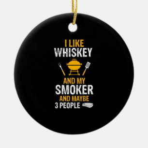 Ich mag Whiskey Mein Raucher 3 Leute Frohsinn GRIL Keramik Ornament