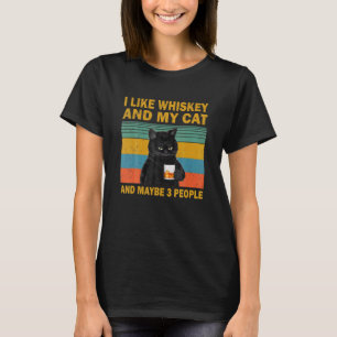 Ich mag Whiskey, meine Katze und vielleicht 3 Leut T-Shirt