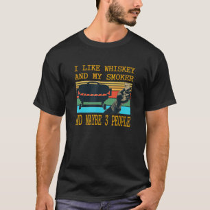 Ich mag Whiskey und mein Raucher und vielleicht 3 T-Shirt
