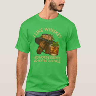 Ich mag Whiskey und Reiten und vielleicht 3 Person T-Shirt
