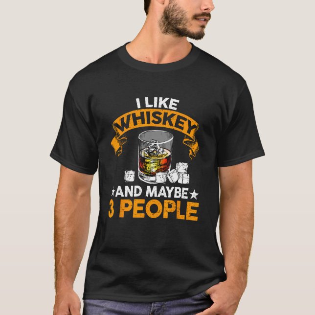 Ich mag Whiskey und vielleicht 3 Leute sagen Whisk T-Shirt (Vorderseite)