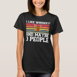 Ich mag Whiskey und vielleicht 3 Leute Whiskey Vin T-Shirt