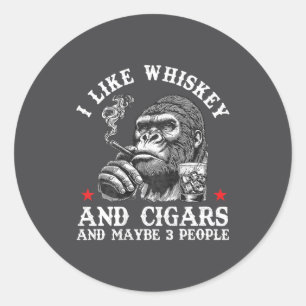 Ich mag Whiskey und Zigarren und vielleicht 3 Leut Runder Aufkleber