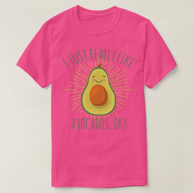 Ich mag wirklich Avocados Ok 3 T-Shirt (Design vorne)