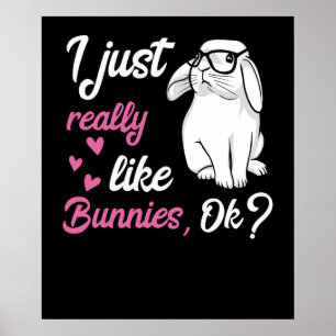 Ich mag wirklich Bunnies Niedliches Kaninchen Poster