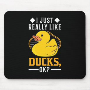 Ich mag wirklich Enten Mousepad