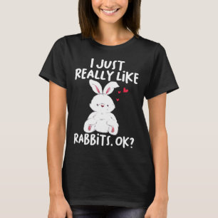 Ich mag wirklich Kaninchen Ok Rabbit Lover Geschen T-Shirt