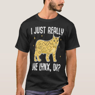 Ich mag wirklich Lynx OK Niedlich Lynx Big Cat T-Shirt