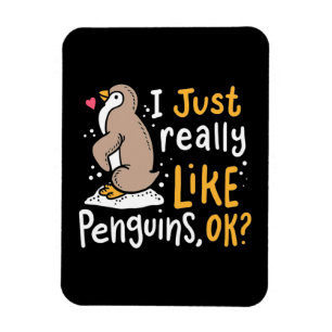 Ich mag wirklich Pinguine, ok Magnet