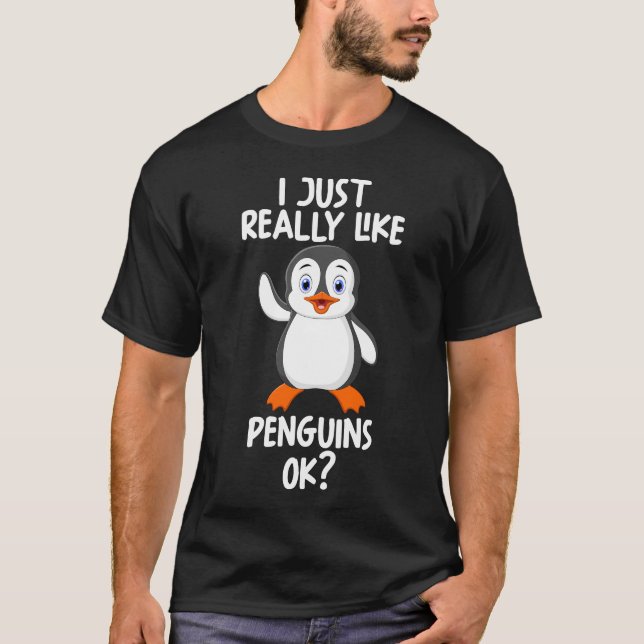 Ich mag wirklich Pinguine, ok T-Shirt (Vorderseite)