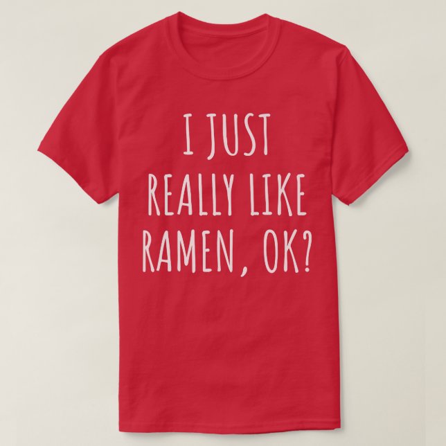 Ich mag wirklich Ramen Ok 229 T-Shirt (Design vorne)