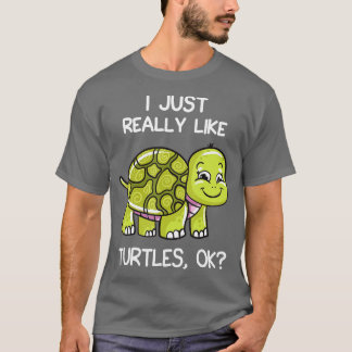 Ich mag wirklich Schildkröten, OK, Lover Geschenk T-Shirt