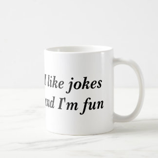 Ich mag Witze und ich bin Spaß Tasse